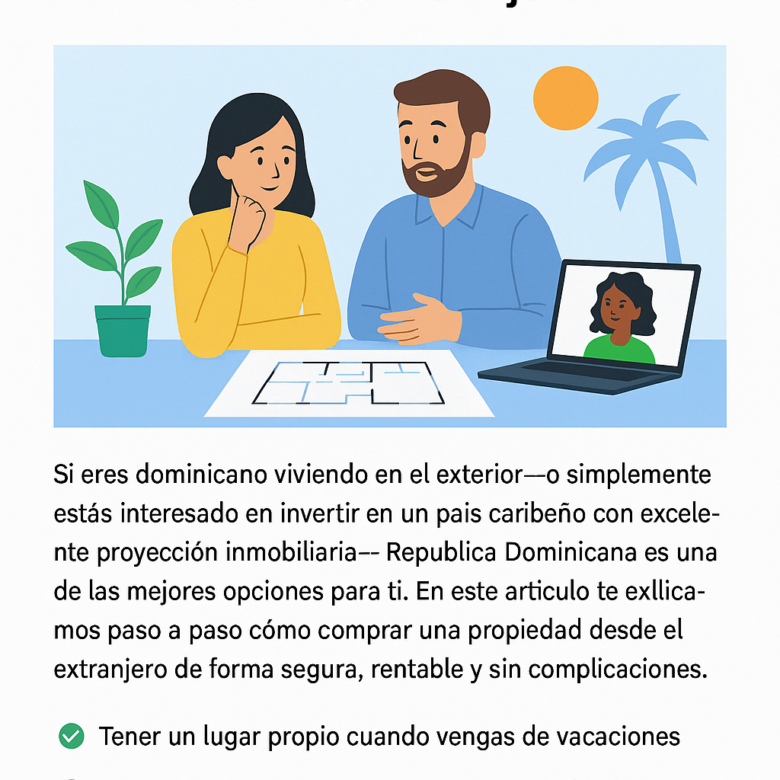 “¿Cómo comprar una propiedad en República Dominicana si vives en el extranjero?”